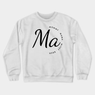 Ma. Mommy, mama, wifey, bruh Crewneck Sweatshirt